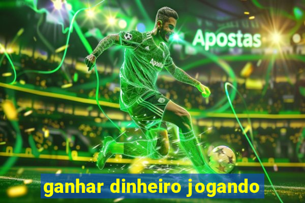 ganhar dinheiro jogando